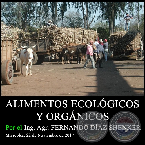 ALIMENTOS ECOLGICOS Y ORGNICOS - Ing. Agr. FERNANDO DAZ SHENKER - Mircoles, 22 de Noviembre de 2017